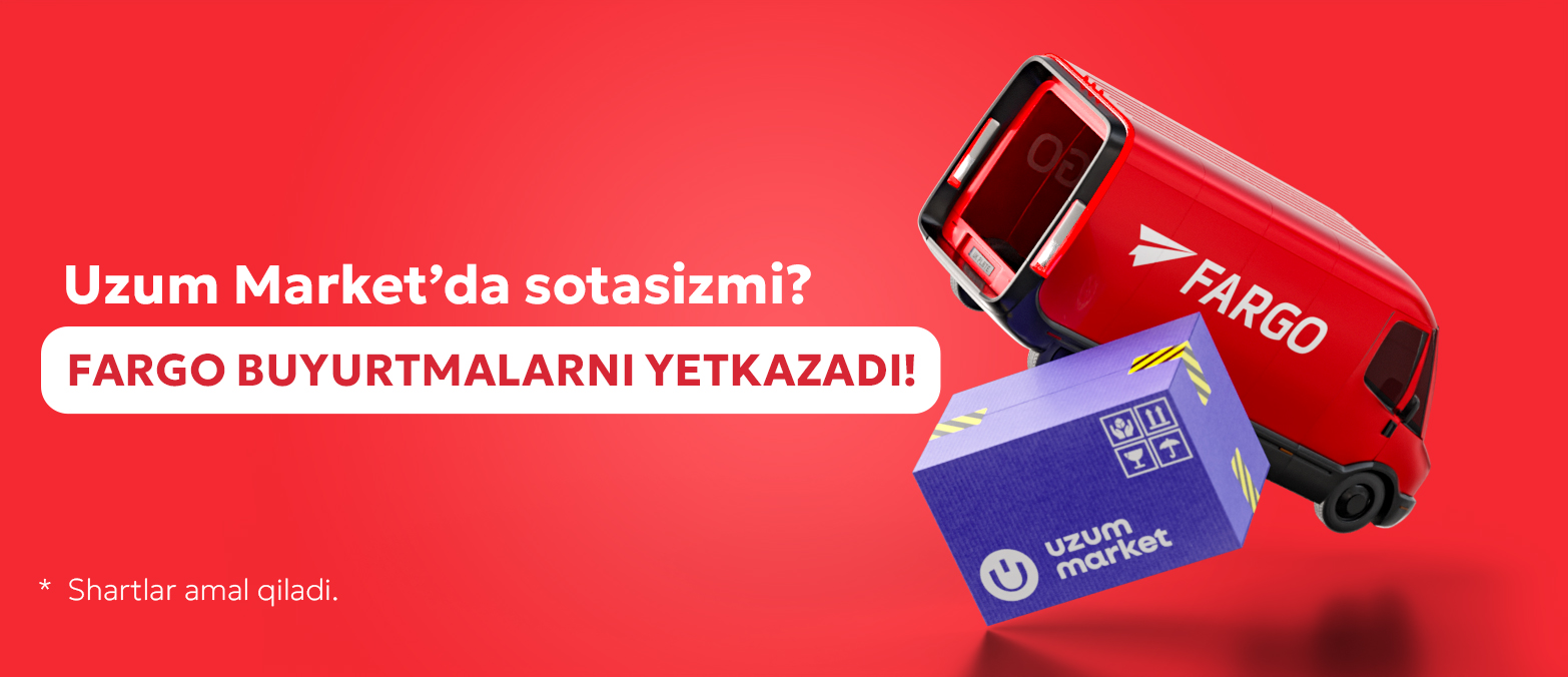 Uzum Market’da sotasizmi? Fargo buyurtmalarni yetkazadi!