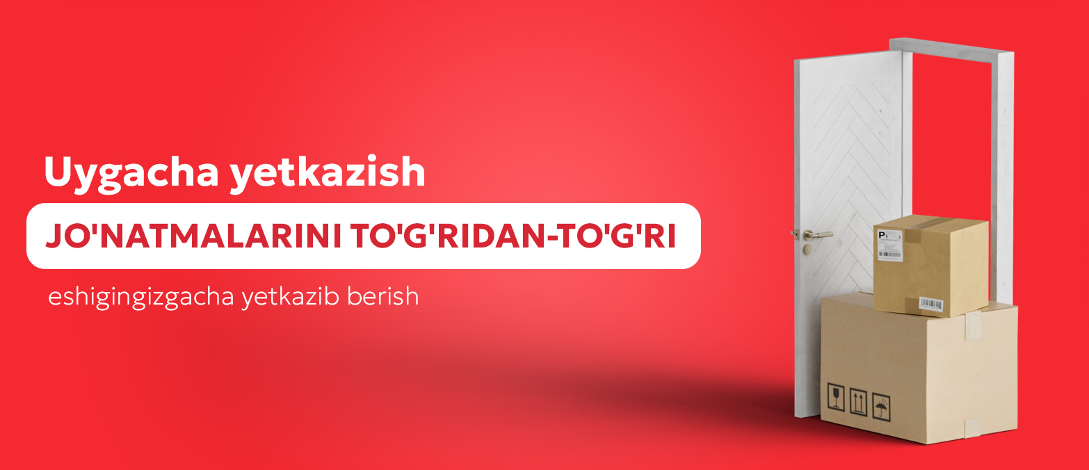 Uygacha yetkazish To‘g‘ridan-to‘g‘ri eshigingizgacha.